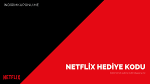 Netflix-Hediye-Kodu-Indirim-Kuponu